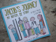 Load image into Gallery viewer, Book - Jacob's Journey, A Personal Autism Story Awareness Acceptance SALE!
