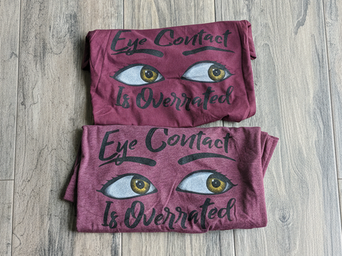 T-Shirt EYE CONTACT IS OVERRATED Maroon / Red Youth & Adult Sizes SALE!